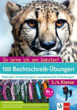 100 Rechtschreib-Übungen 3./4. Klasse