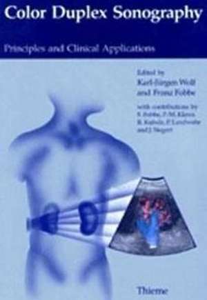 Color Duplex Sonography: Principles and Clinical Applications de Karl-Jrgen Wolf