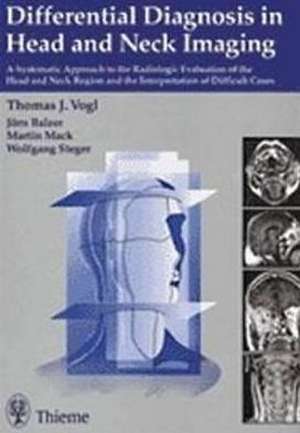 Differential Diagnosis in Head and Neck Imaging de Thomas J. Vogl