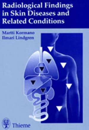 Radiological Findings in Skin Diseases and Related Conditions de Martti Kormano