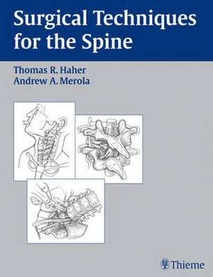 Surgical Techniques for the Spine de Thomas R. Haher