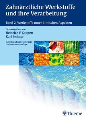 Zahnärztliche Werkstoffe und ihre Verarbeitung 2 de Heinrich F. Kappert