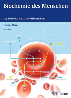 Biochemie des Menschen de Florian Horn