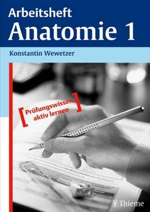 Arbeitsheft Anatomie 1 de Konstantin Wewetzer