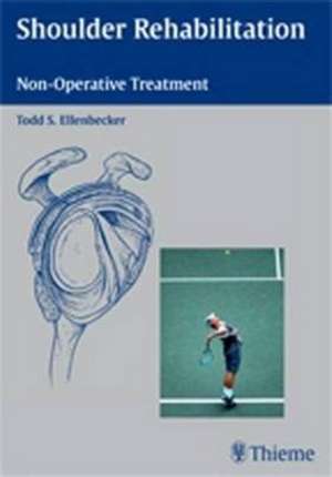 Shoulder Rehabilitation de Todd S. Ellenbecker