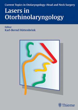 Lasers in Otorhinolaryngology de Karl Bernd Huettenbrink