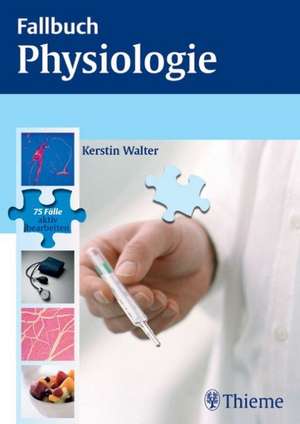 Fallbuch Physiologie de Kerstin Walter