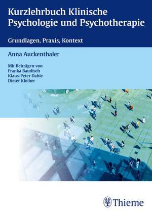 Kurzlehrbuch Klinische Psychologie und Psychotherapie de Anna Auckenthaler