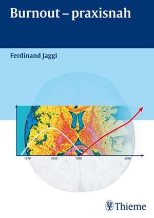 Burnout - praxisnah de Ferdinand Jaggi