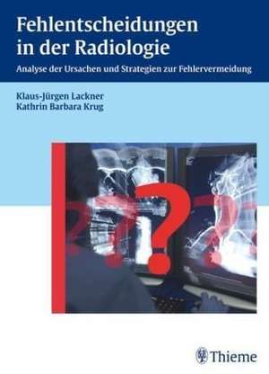 Fehlentscheidungen in der Radiologie de Klaus-Jürgen Lackner