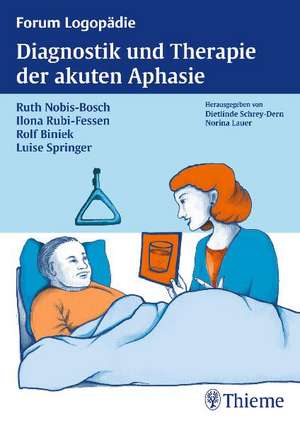 Diagnostik und Therapie akuter Aphasien de Ruth Nobis-Bosch