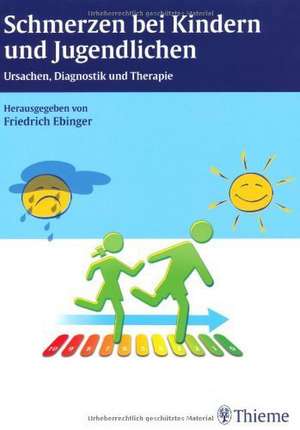 Schmerzen bei Kindern und Jugendlichen de Friedrich Ebinger