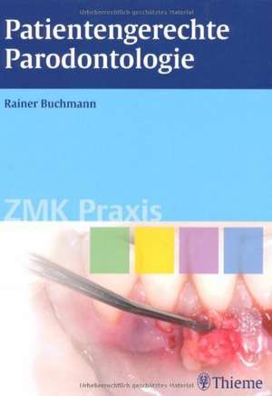 Patientengerechte Parodontologie de Rainer Buchmann