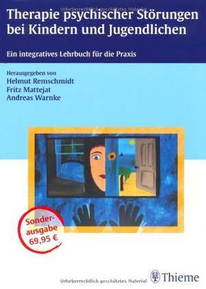 Therapie psychischer Störungen bei Kindern und Jugendlichen (Kart. Sonderausgabe) de Helmut Remschmidt