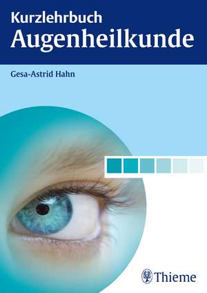 Kurzlehrbuch Augenheilkunde de Gesa-Astrid Hahn