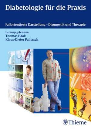 Diabetologie für die Praxis de Thomas Haak