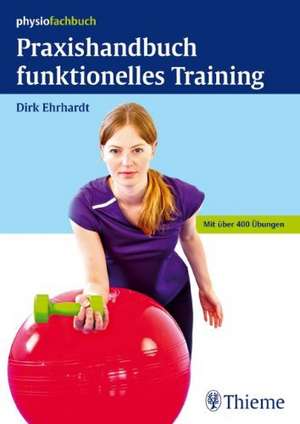 Praxishandbuch funktionelles Training de Dirk Ehrhardt