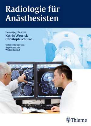 Radiologie für Anästhesisten de Katrin Waurick