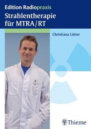 Strahlentherapie für MTRA/RT de Christiana Lütter