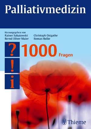 Palliativmedizin - 1000 Fragen de Rainer Sabatowski