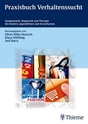 Praxisbuch Verhaltenssucht de Oliver Bilke-Hentsch