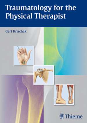 Traumatology for the Physical Therapist de Gert Krischak