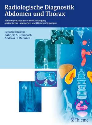 Radiologische Diagnostik Abdomen und Thorax de Gabriele A. Krombach