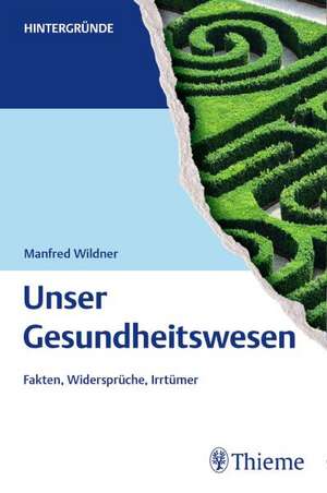 Unser Gesundheitswesen de Manfred Wildner