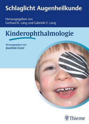 Schlaglicht Augenheilkunde: Kinderophthalmologie de Joachim Esser