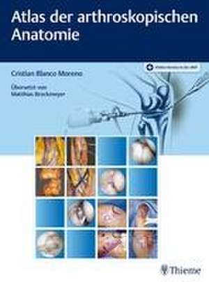 Atlas der arthroskopischen Anatomie de Cristian Blanco Moreno