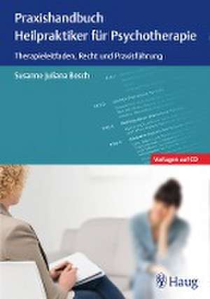 Praxishandbuch Heilpraktiker für Psychotherapie de Susanne Juliana Bosch