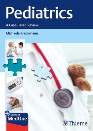 Pediatrics – A Case–Based Review de M Kreckmann