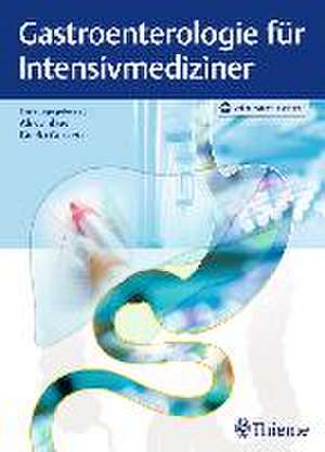 Gastroenterologie für Intensivmediziner de Ali E. Canbay