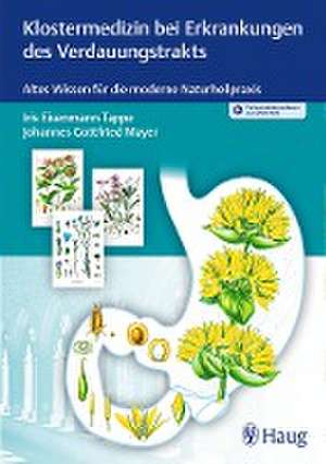 Klostermedizin bei Erkrankungen des Verdauungstrakts de Iris Eisenmann-Tappe