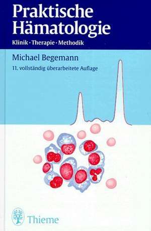 Praktische Hämatologie de Michael Begemann