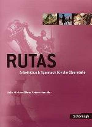 Rutas - Arbeitsbuch Spanisch für die Oberstufe Schülerbuch