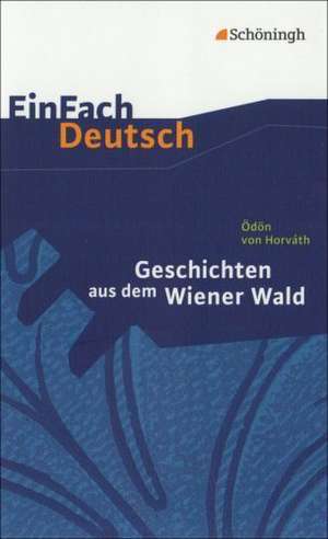 Geschichten aus dem Wiener Wald. EinFach Deutsch Textausgaben de Ödön von Horvath