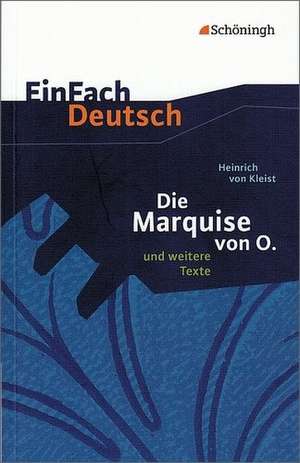 Die Marquise von O. und weitere Texte. EinFach Deutsch Textausgaben de Heinrich von Kleist