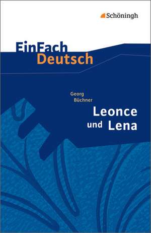 Leonce und Lena. EinFach Deutsch Textausgaben de Georg Büchner