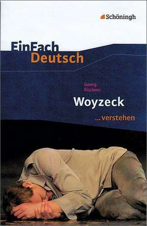 Woyzeck. EinFach Deutsch ...verstehen. de Georg Büchner