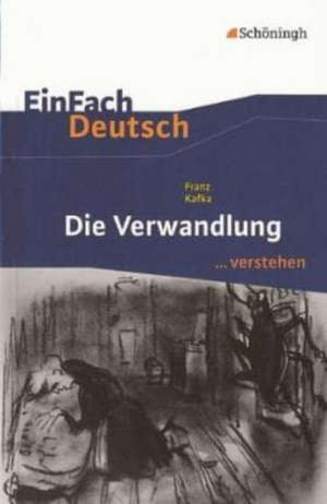 Die Verwandlung. EinFach Deutsch ...verstehen de Franz Kafka