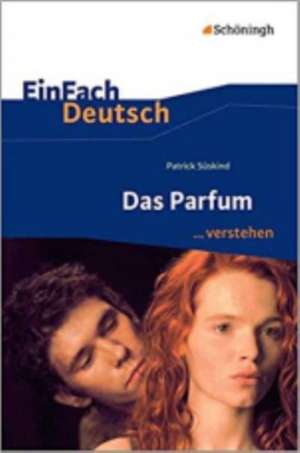 Das Parfum. EinFach Deutsch ...verstehen de Patrick Süskind