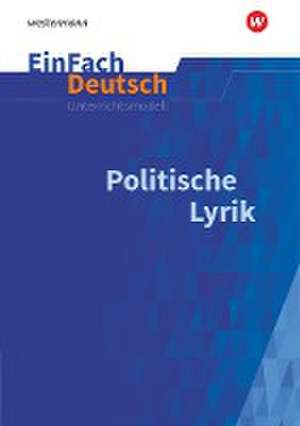 Politische Lyrik. EinFach Deutsch Unterrichtsmodelle de Jürgen Möller