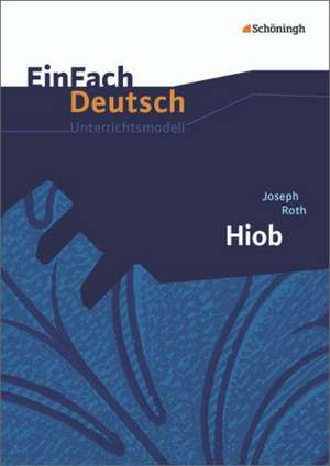 Joseph Roth: Hiob. EinFach Deutsch Unterrichtsmodelle de Joseph Roth