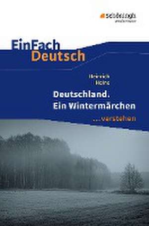 Deutschland. Ein Wintermärchen. EinFach Deutsch ...verstehen de Heinrich Heine