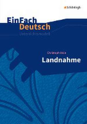 Landnahme. EinFach Deutsch Unterrichtsmodelle de Christoph Hein