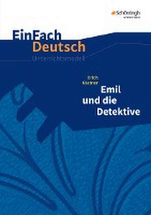 Emil und die Detektive. Einfach Deutsch Unterrichtsmodelle de Erich Kästner