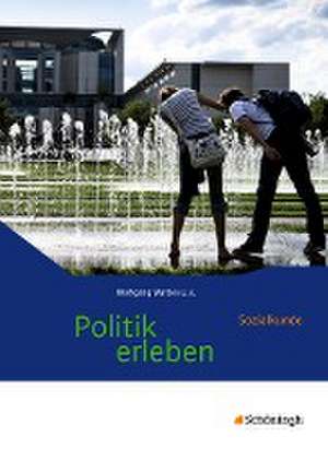 Politik erleben - Sozialkunde. Schulbuch. Stammausgabe - Neubearbeitung