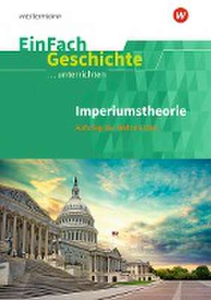 Imperiumstheorien. Sekundarstufe 2. EinFach Geschichte ...unterrichten de Stefan Endres