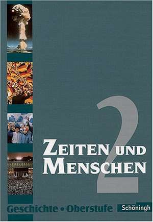 Zeiten und Menschen 2. Gymnasiale Oberstufe